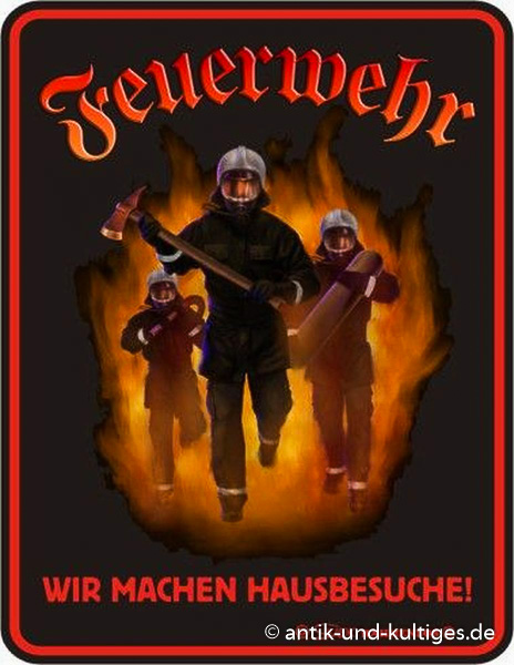 Blechschild Feuerwehr - Wir machen Hausbesuche - RAHMENLOS® - 17x22 cm
