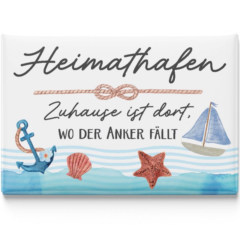 Kühlschrank-Magnet Heimathafen. Zuhause ist dort, wo der Anker fällt - 8 x 5,5 cm