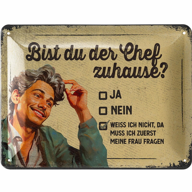 Blechschild Bist du der Chef zuhause - 15x20 cm