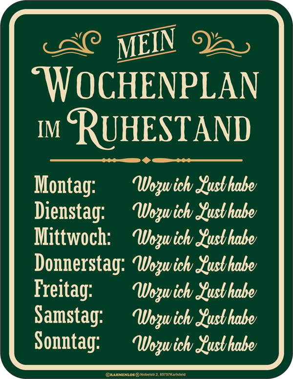 Blechschild Wochenplan im Ruhestand - RAHMENLOS® - 17x22 cm