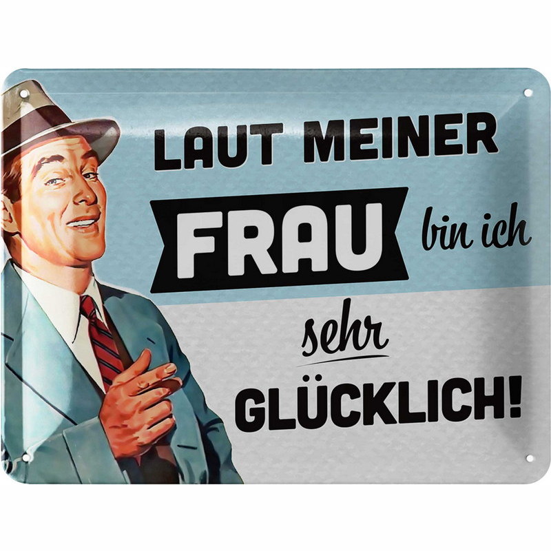 Blechschild Laut meiner Frau bin ich sehr glücklich - 15x20 cm
